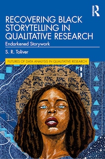 Front cover_Recovering Black Storytelling In Qualitative Research