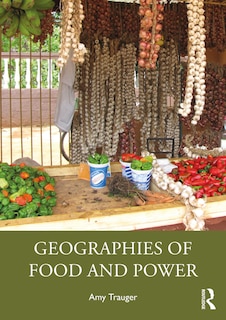 Front cover_Geographies Of Food And Power