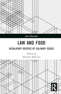 Law and Food: Regulatory Recipes of Culinary Issues