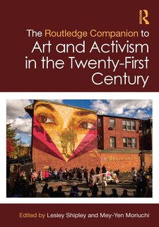 Front cover_The Routledge Companion to Art and Activism in the Twenty-First Century