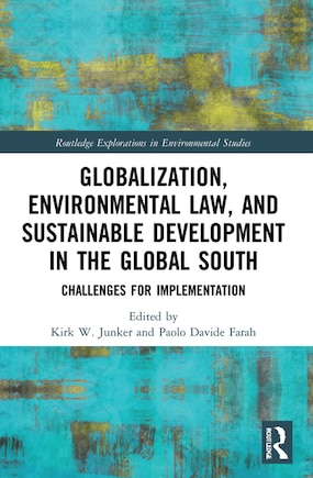 Globalization, Environmental Law, and Sustainable Development in the Global South: Challenges for Implementation