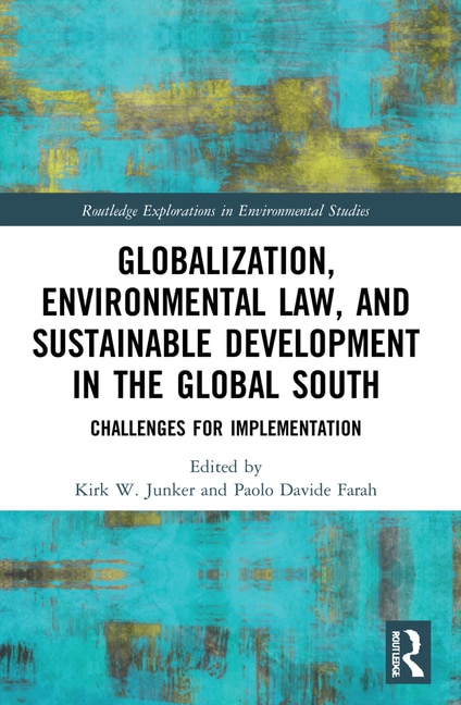 Globalization, Environmental Law, and Sustainable Development in the Global South: Challenges for Implementation