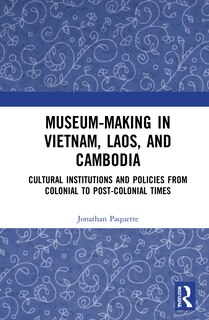 Front cover_Museum-Making in Vietnam, Laos, and Cambodia