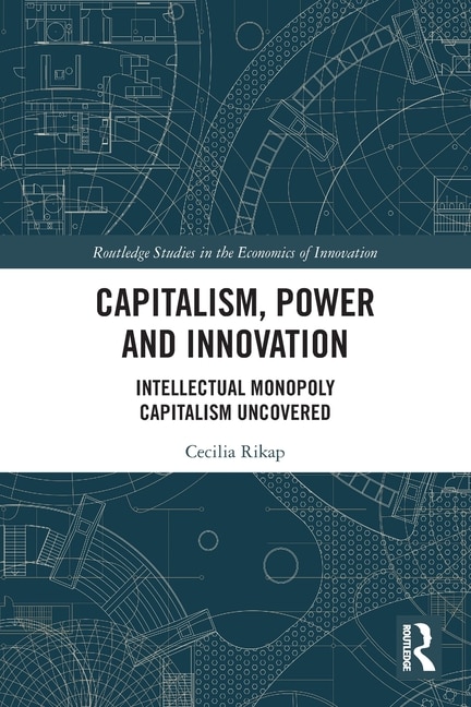 Front cover_Capitalism, Power and Innovation