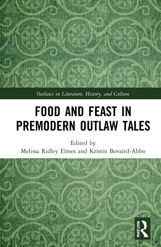 Front cover_Food and Feast in Premodern Outlaw Tales