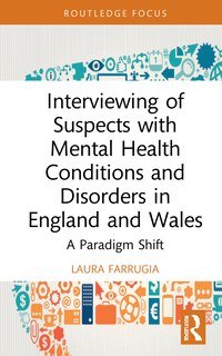 Couverture_Interviewing Of Suspects With Mental Health Conditions And Disorders In England And Wales