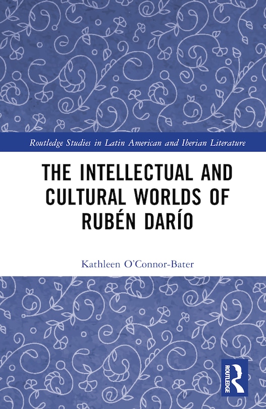 Couverture_The Intellectual and Cultural Worlds of Ruben Dario