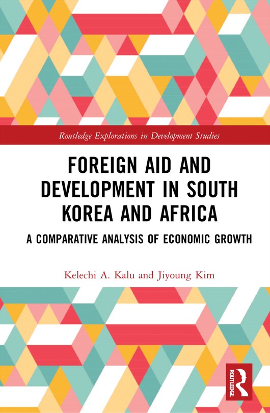 Front cover_Foreign Aid And Development In South Korea And Africa
