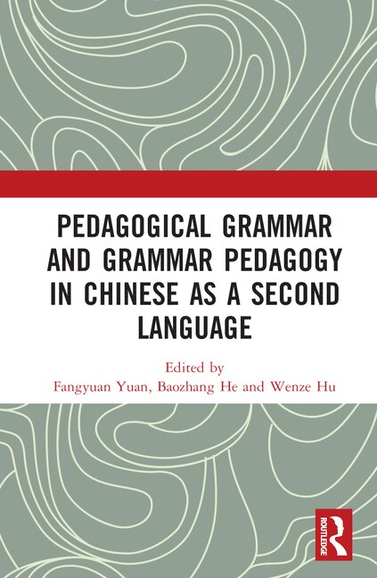 Front cover_Pedagogical Grammar and Grammar Pedagogy in Chinese as a Second Language