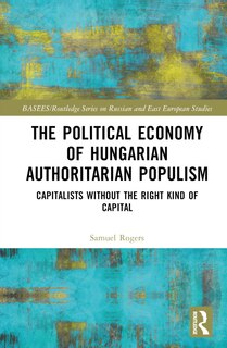 Front cover_The Political Economy of Hungarian Authoritarian Populism