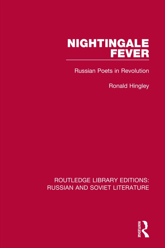 Nightingale Fever: Russian Poets in Revolution