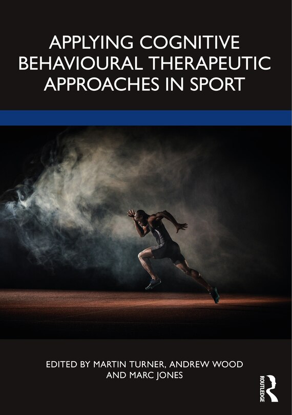Front cover_Applying Cognitive Behavioural Therapeutic Approaches in Sport