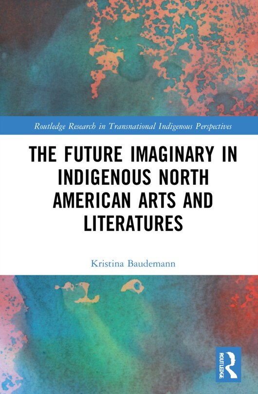 Couverture_The Future Imaginary in Indigenous North American Arts and Literatures