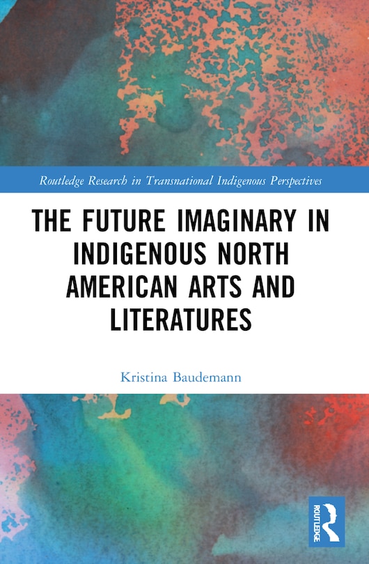 Couverture_The Future Imaginary in Indigenous North American Arts and Literatures