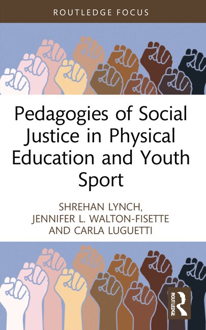 Front cover_Pedagogies of Social Justice in Physical Education and Youth Sport