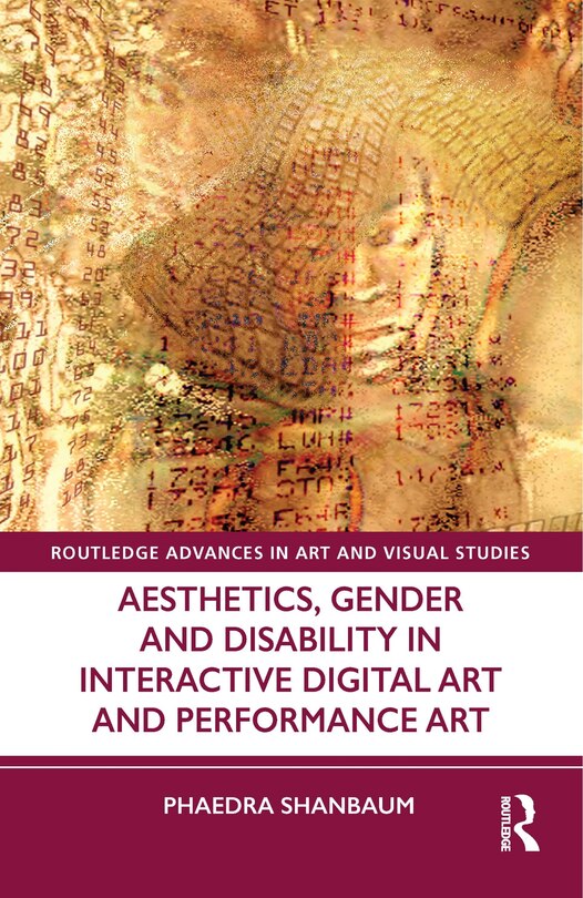 Front cover_Aesthetics, Gender, and Disability in Interactive Digital Art and Performance Art