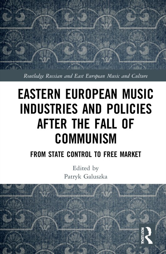 Couverture_Eastern European Music Industries and Policies after the Fall of Communism