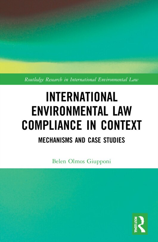 Front cover_International Environmental Law Compliance in Context