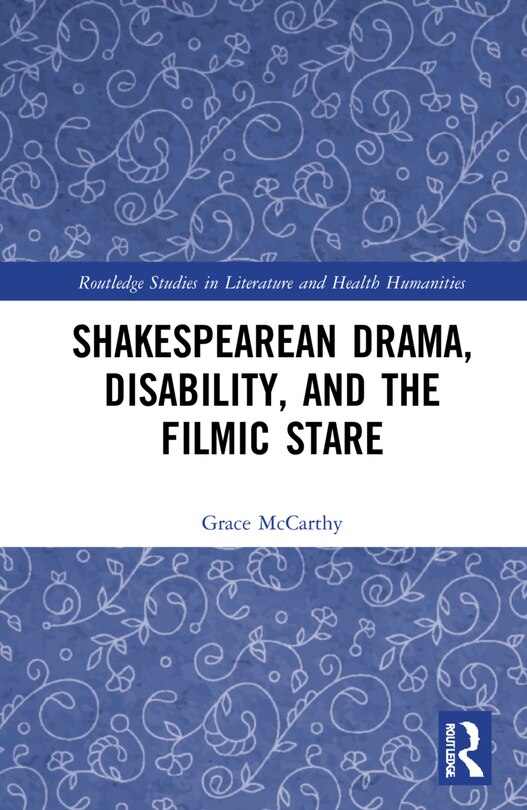 Front cover_Shakespearean Drama, Disability, and the Filmic Stare
