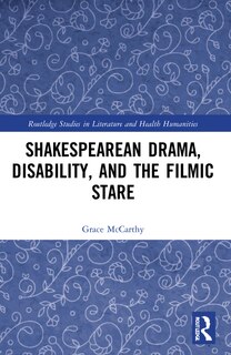 Couverture_Shakespearean Drama, Disability, and the Filmic Stare