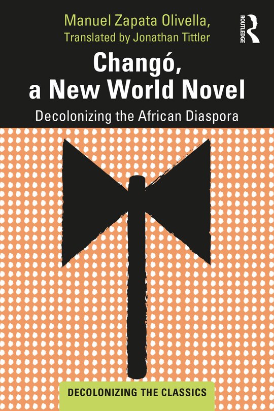 Front cover_Chango, Decolonizing the African Diaspora