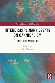 Front cover_Interdisciplinary Essays on Cannibalism