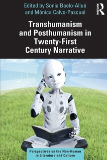 Couverture_Transhumanism and Posthumanism in Twenty-First Century Narrative