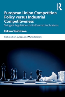 Front cover_European Union Competition Policy Versus Industrial Competitiveness