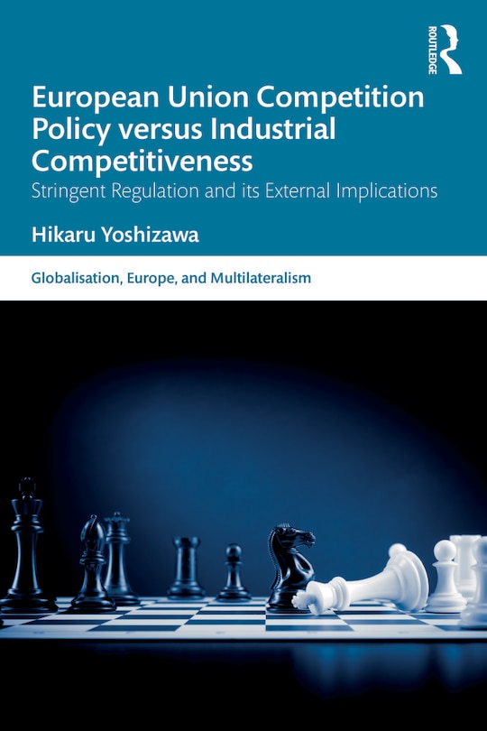 Front cover_European Union Competition Policy Versus Industrial Competitiveness