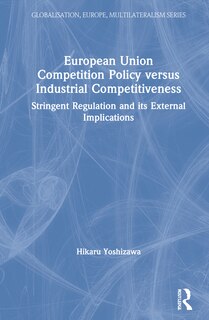 Front cover_European Union Competition Policy Versus Industrial Competitiveness