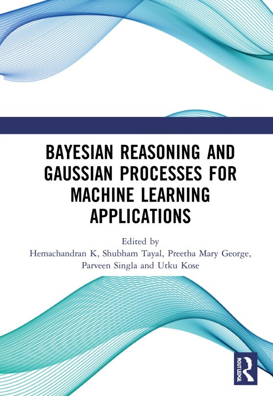 Front cover_Bayesian Reasoning And Gaussian Processes For Machine Learning Applications