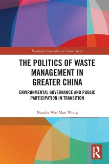 Couverture_The Politics of Waste Management in Greater China