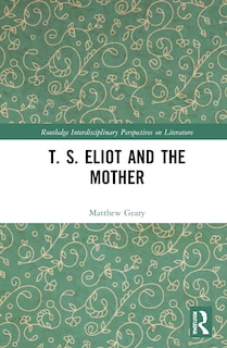 Front cover_T. S. Eliot And The Mother