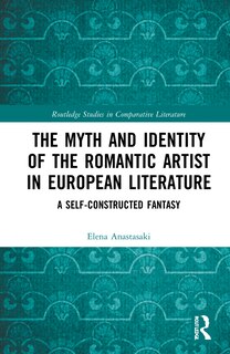 Couverture_The Myth And Identity Of The Romantic Artist In European Literature