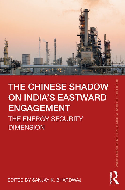 Front cover_The Chinese Shadow On India's Eastward Engagement