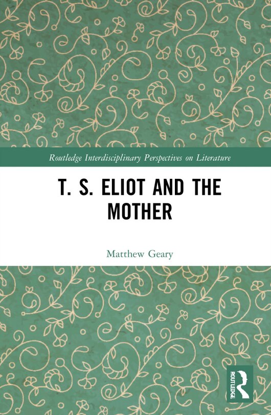 Front cover_T. S. Eliot and the Mother