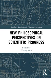 Front cover_New Philosophical Perspectives on Scientific Progress