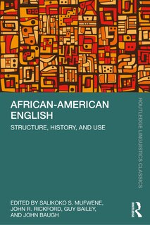 African-American English: Structure, History, And Use