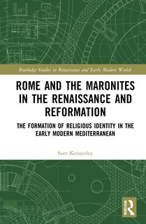 Couverture_Rome and the Maronites in the Renaissance and Reformation