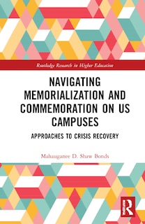 Front cover_Navigating Memorialization And Commemoration On U.s. Campuses