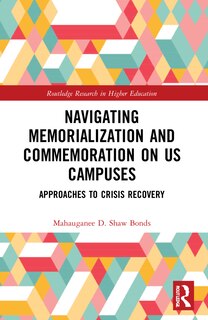Front cover_Navigating Memorialization and Commemoration on U.S. Campuses