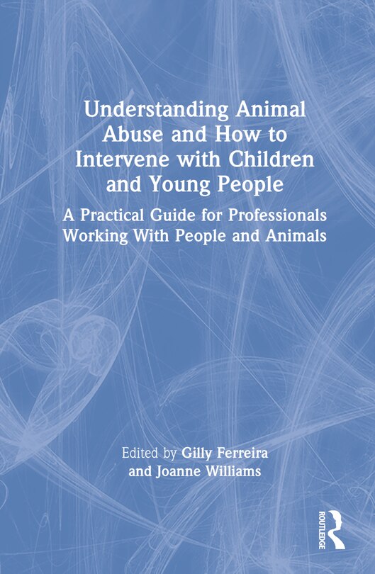 Front cover_Understanding Animal Abuse and How to Intervene with Children and Young People