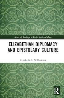 Couverture_Elizabethan Diplomacy And Epistolary Culture