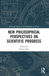 Front cover_New Philosophical Perspectives on Scientific Progress