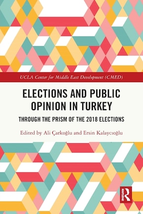 Elections and Public Opinion in Turkey: Through the Prism of the 2018 Elections