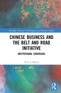 Front cover_Chinese Business And The Belt And Road Initiative