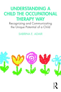 Front cover_Understanding A Child The Occupational Therapy Way