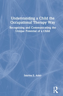 Front cover_Understanding A Child The Occupational Therapy Way