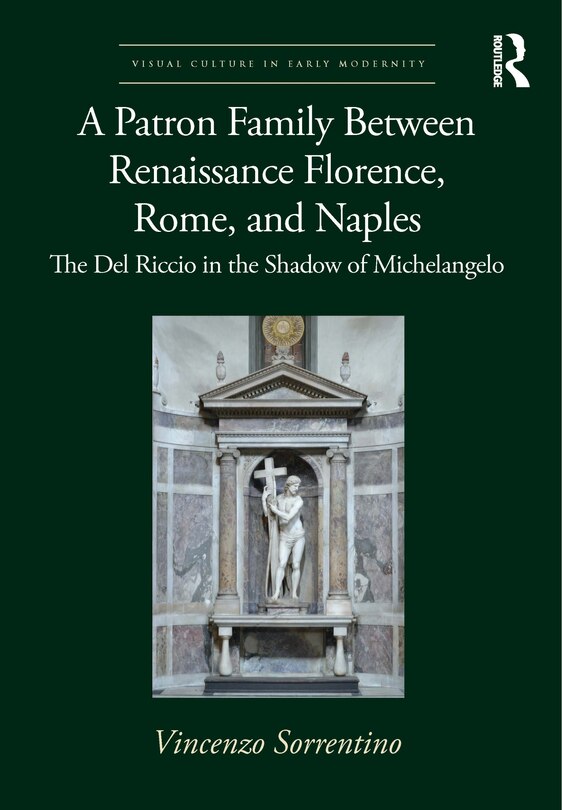 Couverture_A Patron Family Between Renaissance Florence, Rome, and Naples