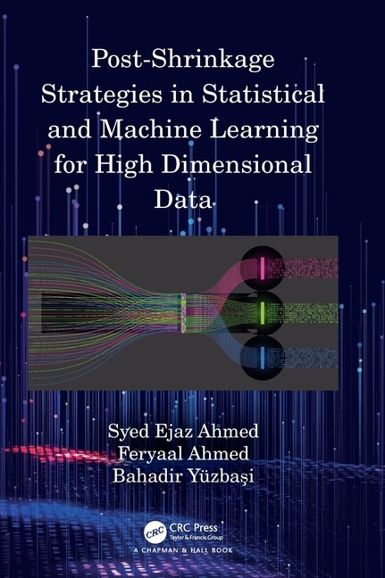 Front cover_Post-Shrinkage Strategies in Statistical and Machine Learning for High Dimensional Data